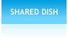 SHARED DISH